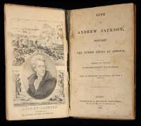 Life of Andrew Jackson, President of the United States of America