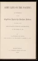 Army Life on the Pacific: A Journal of the Expedition Against the Northern Indians, the Tribes of the Cœur d'Alenes, Spokans, and Pelouzes, in the Summer of 1858