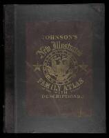 Johnson's New Illustrated (Steel Plate) Family Atlas, with descriptions, geographical, statistical, and historical