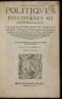 Aristotles Politiques, or, Discourses of Government. Translated out of Greeke into French, with Expositions taken out of the best Authours, specially out of Aristotle himselfe, and out of Plato ... by Loys Le Roy, called Regius. Translated out French into