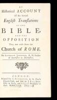 An Historical Account of the Several English Translations of the Bible, and the opposition they met with from the Church of Rome.