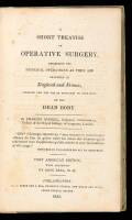 A Short Treatise on Operative Surgery, Describing the Principal Operations as they are Practised in England and France, Designed for the Use of Students in Operating on the Dead Body.