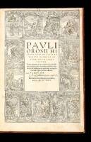 Pauli Orosii Hispani viri Doctiss. Adversus Paganos Historium libri septem. Nunc demum ab innumeris ijsq foedissimis ac horrendis mendo monstris uindicati ad multorumq ueterum exemplariorum fidem, sedulo restituti.