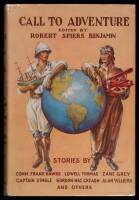 Call to Adventure: True Tales of Adventures Set Down by the Men Who Actually Experienced Them
