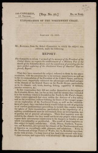 Exploration of the Northwest Coast...Report... as respects the establishment of a Military Post at the mouth of the Columbia River, and the expediency of providing for the more perfect exploring of the Northwest Coast of America...