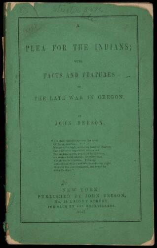 A Plea For the Indians; with Facts and Features of the Late War in Oregon