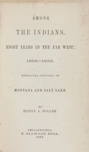Among the Indians. Eight Years in the Far West: 1858-1866. Embracing Sketches of Montana and Salt Lake