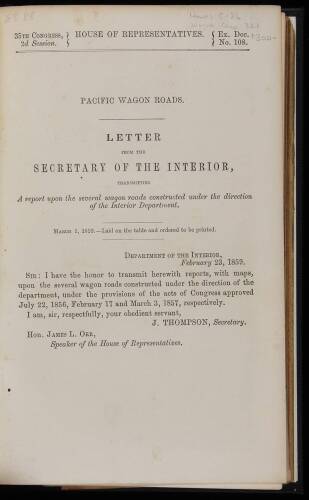 Pacific Wagon Roads: Letter from the Secretary of the Interior, Transmitting a report upon the several wagon roads constructed under the direction of the Interior Department