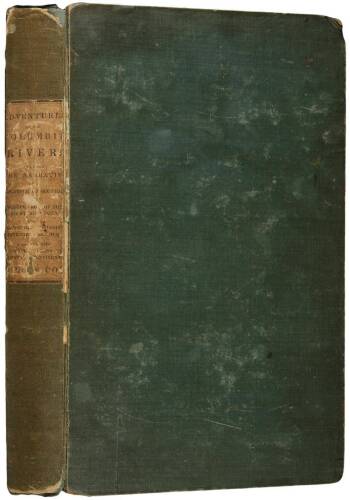 Adventures on the Columbia River, Including the Narrative of a Residence of Six Years on the Western Side of the Rocky Mountains, among Various Tribes of Indians Hitherto Unknown: Together with a Journey Across the American Continent