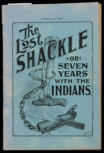 True Story of The Lost Shackle or Seven Years with the Indians