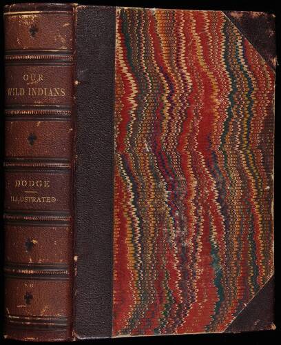 Our Wild Indians: Thirty-Three Years' Personal Experiences Among the Red Men of the Great West...