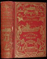 Life, Adventures and Travels in California...to which are added the Conquest of California, Travels in Oregon and History of the Gold Regions