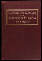 Earthquake Damage and Earthquake Insurance: Studies of a Rational Basis for Earthquake Insurance also studies of Engineering Data for Earthquake Resisting Construction