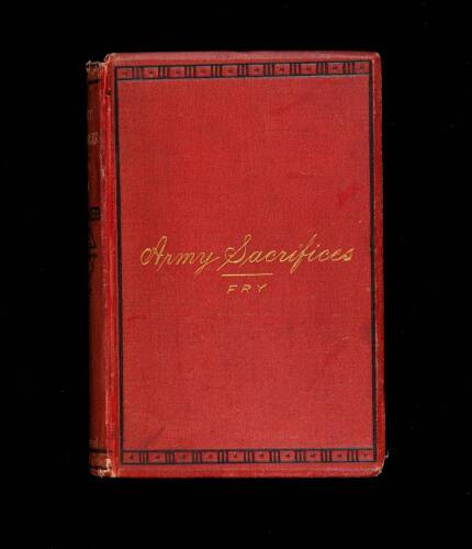 Army Sacrifices; or, Briefs from Official Pigeon-Holes. Sketches Based on Official Reports - Grouped Together for the Purpose of Illustrating the Services and Experiences of the Regular Army of the United States on the Indian Frontier
