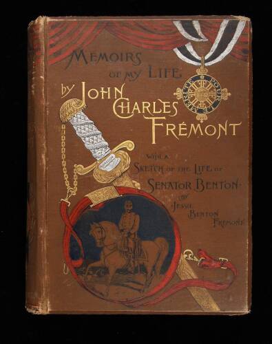 Memoirs of My Life, by John Charles Fr&eacute;mont. Including in the Narrative Five Journeys of Western Exploration, During the Years 1842, 1843-4, 1845-6-7, 1848-9, 1853-4. Together with a Sketch of the Life of Senator Benton, in Connection with Western Expansi