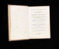 A Voyage Round the World: With a History of the Oregon Mission and Notes of Several Years Residence on the Plains Bordering the Pacific Ocean, Comprising an Account of Interesting Adventures among the Indians West of the Rocky Mountains. To which is Appen