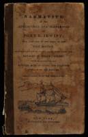 Narrative of the Adventures and Sufferings of John R. Jewitt; Only Survivor of the Crew of the Ship Boston, During a Captivity of Nearly Three Years Among the Savages of Nootka Sound: With an Account of the Manners, Mode of Living, and Religious Opinions 