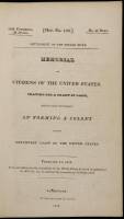 Settlement on the Oregon River: Memorial of Citizens of the United States, Praying for a Grant of Land, and the aid of Government in Forming a Colony on the Northwest Coast of the United States. February 11, 1828. Read, and referred to the Committee of th