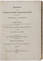 Travels to the Source of the Missouri River and Across the American Continent to the Pacific Ocean. Performed by Order of the Government of the United States, in the Years 1804, 1805, and 1806