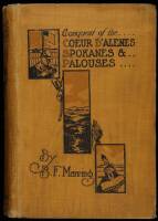 Conquest of the Coeur D'Alenes Spokanes and Palouses: The Expeditions of Colonels E.J. Steptoe and George Wright Against the "Northern Indians" in 1858