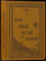 Four Years in the Rockies or, the Adventures of Isaac P. Rose, of Shenango Township, Lawrence County, Pennsylvania; Giving His Experiences as a Hunter and Trapper in that Remote Region, and Containing Numerous Interesting and Thrilling Incidents Connected