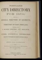 Portland City Directory for 1870: Embracing a General Dirctory of 
Residents, a Directory of East Portland, Together with a Business Directory, City Ordinances, and other statistical information relative to the progress and present condition of the city