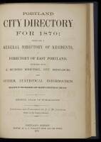 Portland City Directory for 1870: Embracing a General Dirctory of 
Residents, a Directory of East Portland, Together with a Business Directory, City Ordinances, and other statistical information relative to the progress and present condition of the city