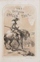 The California and Oregon Trail: Being Sketches of Prairie and Rocky Mountain Life