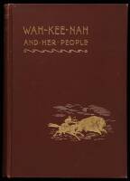 Wah-Kee-Nah and Her People: The Curious Customs, Traditions, and Legends of the North American Indians