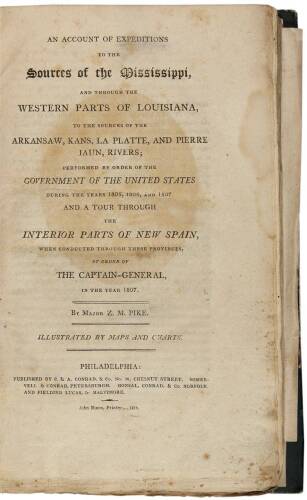 An Account of Expeditions to the Sources of the Mississippi, and Through the Western parts of Louisiana, to the Sources of the Arkansaw, Kans, La Platte, and Pierre Juan Rivers; Performed by Order of the Government of the United States During the Years 18