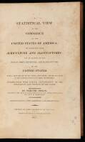 A Statistical View of the Commerce of the United States of America: Its Connection with Agriculture and Manufactures; and an Account of the Public Debt, Revenues and Expenditures of the United States.