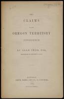 The Claims to the Oregon Territory Considered