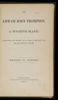 The Life of John Thompson, Fugitive Slave; Containing His History of 25 Years in Bondage, and His Providential Escape