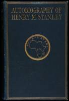 The Autobiography of Sir Henry Morton Stanley, G.C.B...