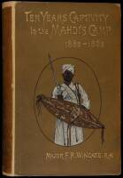 Ten Years' Captivity in the Mahdi's Camp 1882-1892 from the Original Manuscripts of Father Joseph Ohrwalder. Late Priest of the Austrian Mission Station Oat Delen, in Kordofan