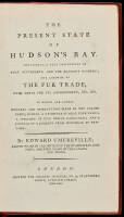 The Present State of Hudson's Bay. Containing a Full Description of that Settlement, and the Adjacent Country, and Likewise of the Fur Trade, with Hints for Its Improvement, &c. &c.