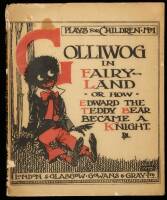 Golliwog in Fairy-Land, or How Edward the Teddy Bear Became a Knight