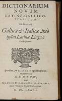 Dictionarium Novum Latino-Gallico-Italicum. In Gratium Gallic&aelig; & Italic&aelig;, im&ograve; ipsius Latin&aelig; Lingu&aelig; Studioforum