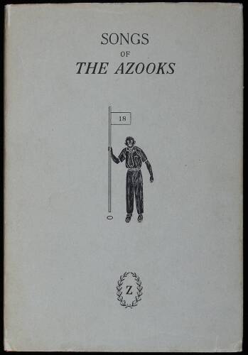 Songs of the Azooks; Being a Collection of Verse and Worse Sung by That Ancient and Honorable Society of Golfers, by One of 'Em
