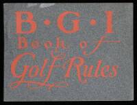 B.G.I. Book of Golf Rules, as approved by the Royal & Ancient Golf Club of St. Andrews in 1899, with rulings and interpretations by...USGA...