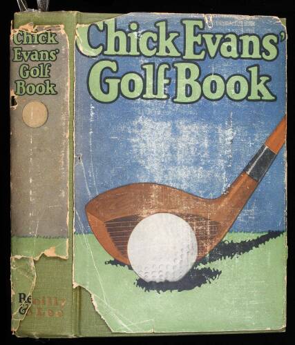 Chick Evans' Golf Book: The Story of the Sporting Battles of the Greatest of all Amateur Golfers