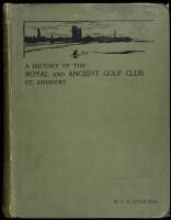 A History of the Royal & Ancient Golf Club: St. Andrews from 1754-1900