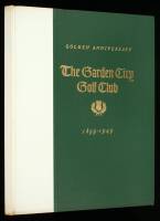 The Garden City Golf Club [Golden Anniversary], 1899-1949