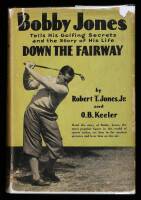 Down the Fairway: The Golf Life and Play of Robert T. Jones, Jr.