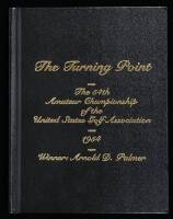 The Turning Point: The 54th Amateur Championship of the United States Golf Association - 1954 Winner: Arnold D. Palmer