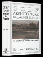 Golf Architecture in America: Its Strategy and Construction