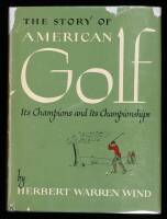 The Story of American Golf: Its Champions and Championships