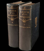 Leith and Its Antiquities from the Earliest Times to the close of the Nineteenth Century. With numerous Illustrations, Biographical Sketches and Portraits of the Members of Parliament...also, an Appendix of Charters, Deeds, and Documents, relating to the 