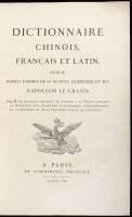 Dictionnaire Chinois, Fran&ccedil;ais et Latin. Publi&eacute; d'apres l'Ordre de sa Majest&eacute; l'Empereur et Roi Napol&eacute;on le Grand.