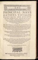 The principal navigations, voyages, traffiques and discoveries of the English nation, made by sea or over-land, to the remote and farthest distant quarters of the earth, at any time within the compasse of these 1600 yeres: divided into three severall vol